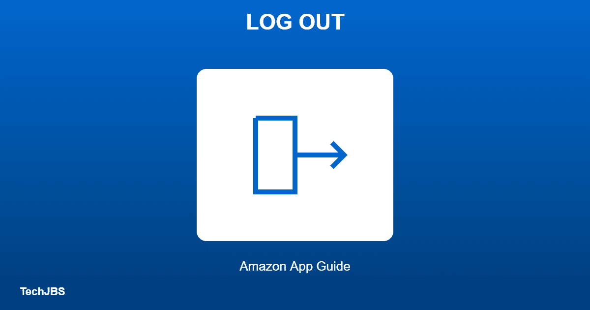 How to Log Out of the Amazon App on Any Device