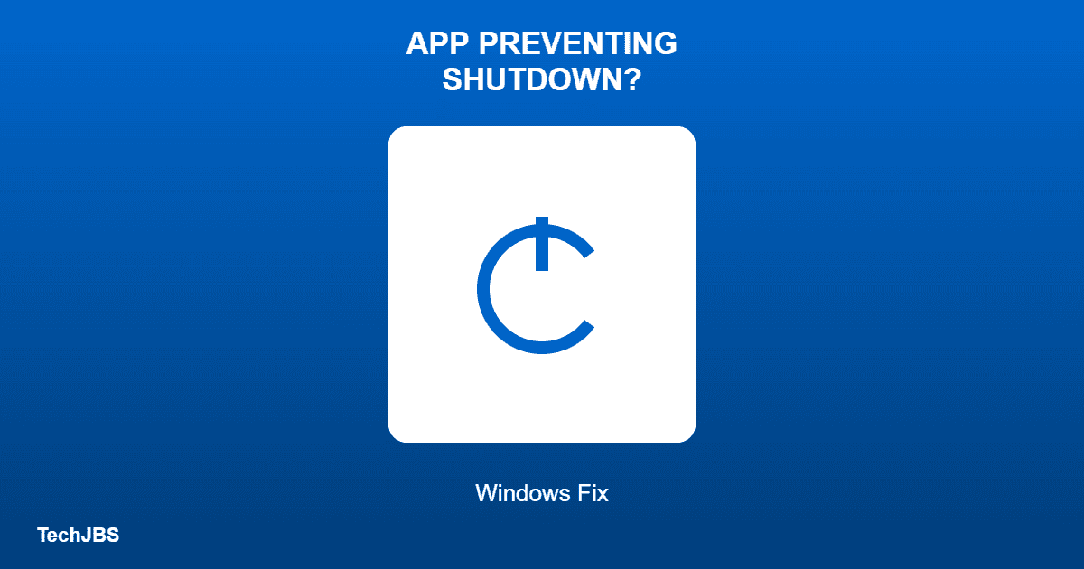 Fix: “This App Is Preventing Shutdown” on Windows