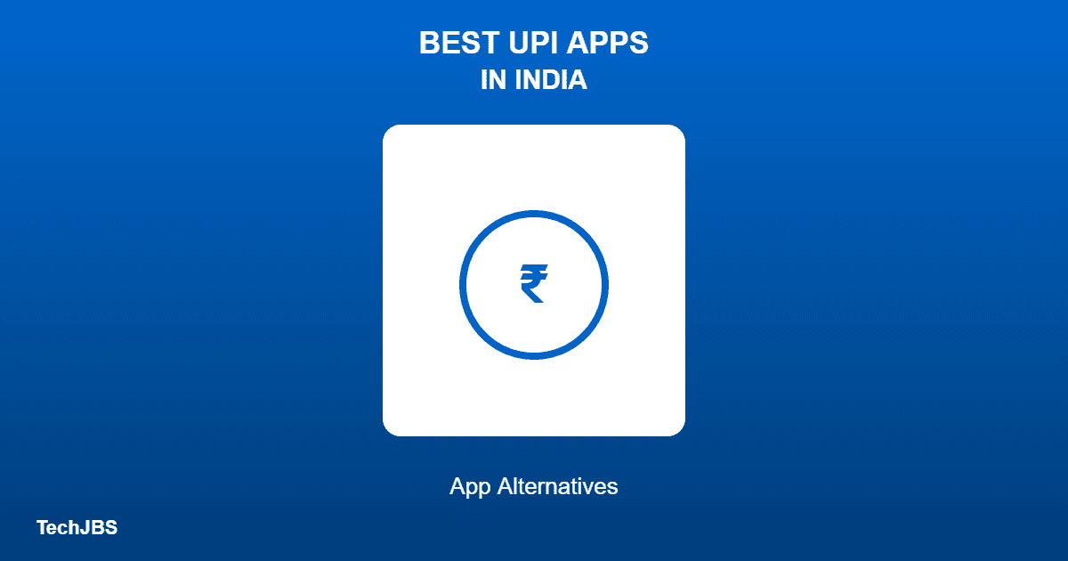Best UPI Apps in India Compared