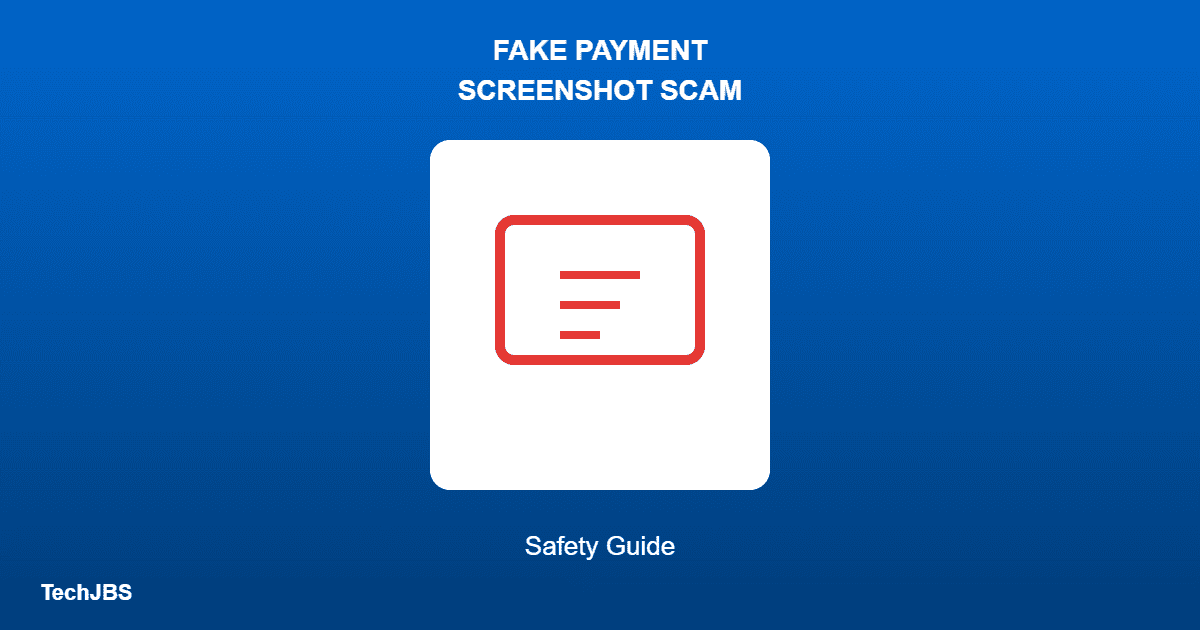 How to Spot a Fake Payment App or Screenshot Scam