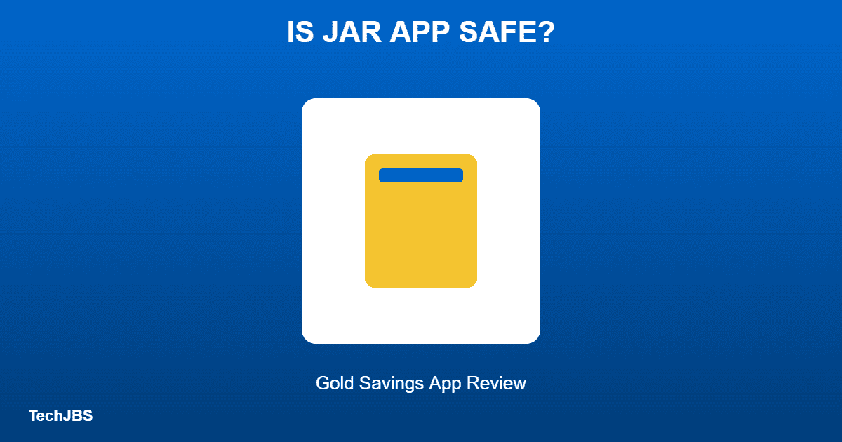Is the Jar App Safe? Gold Savings App Review