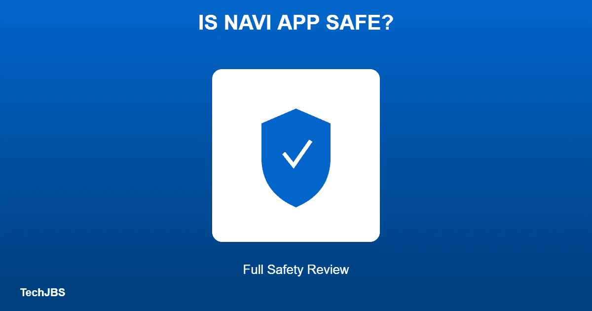 Is Navi App Safe? A Full Safety Review