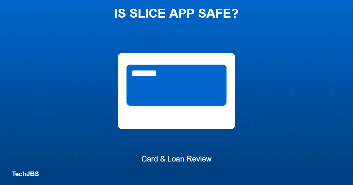 Is Slice App Safe? Card and Loan Review