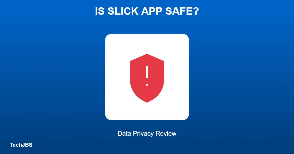 Is Slick App Safe to Use?