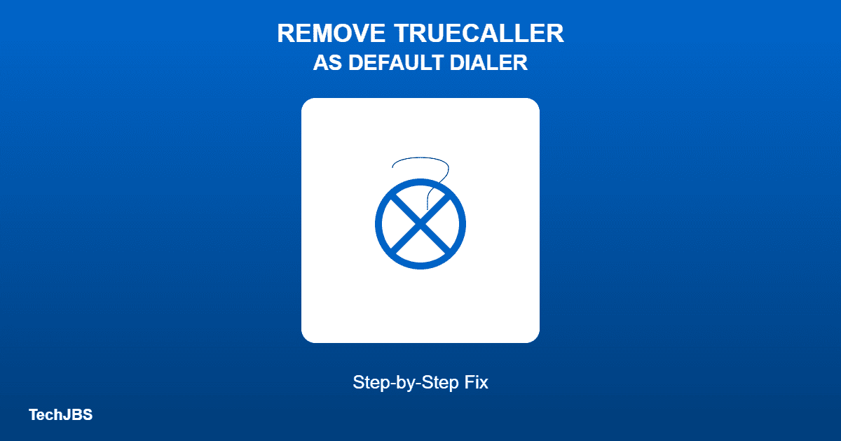 How to Remove Truecaller as Your Default Calling App