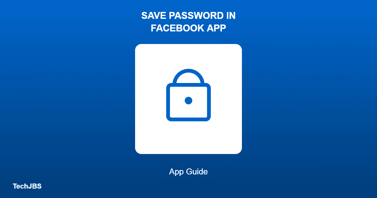 How to Save Your Password in the Facebook App
