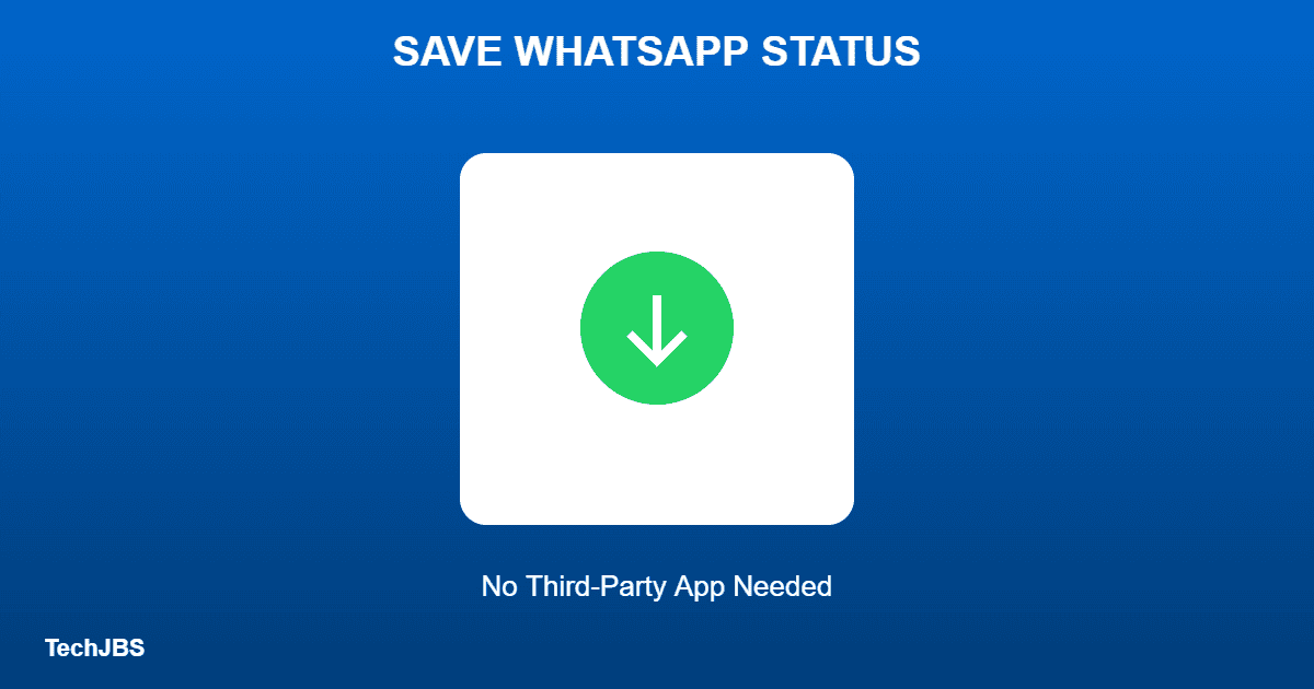 How to Download WhatsApp Status Without Using an App
